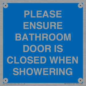 PLEASE ENSURE BATHROOM DOOR IS CLOSED WHEN SHOWERING